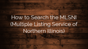 How to Search the MLSNI (Multiple Listing Service of Northern Illinois)